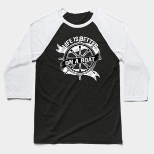 lifetter on a boate is boat Baseball T-Shirt